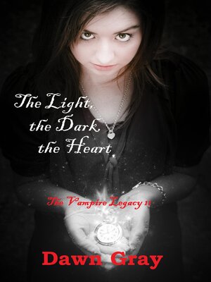 cover image of The Vampire Legacy II; the Light, the Dark, the Heart